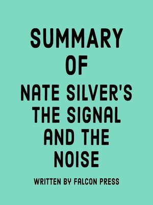 cover image of Summary of Nate Silver's the Signal and the Noise